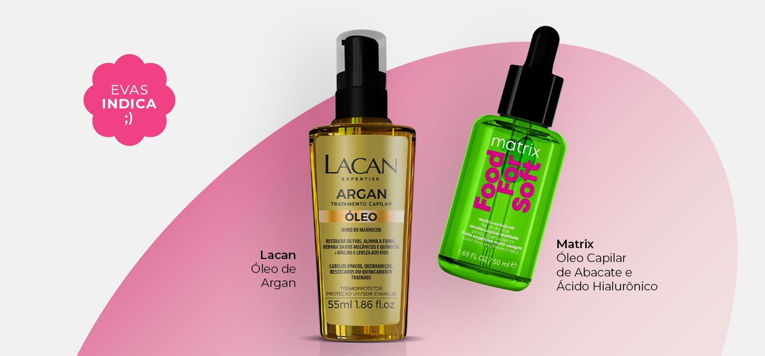 Óleos capilares Lacan e Matrix para hidratação